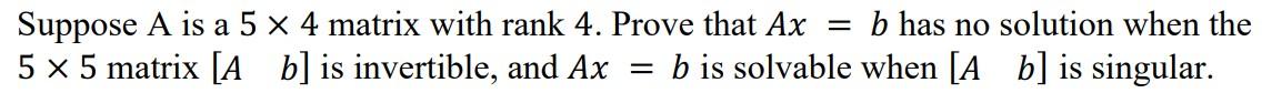 Solved Suppose A is a 5 x 4 matrix with rank 4. Prove that | Chegg.com