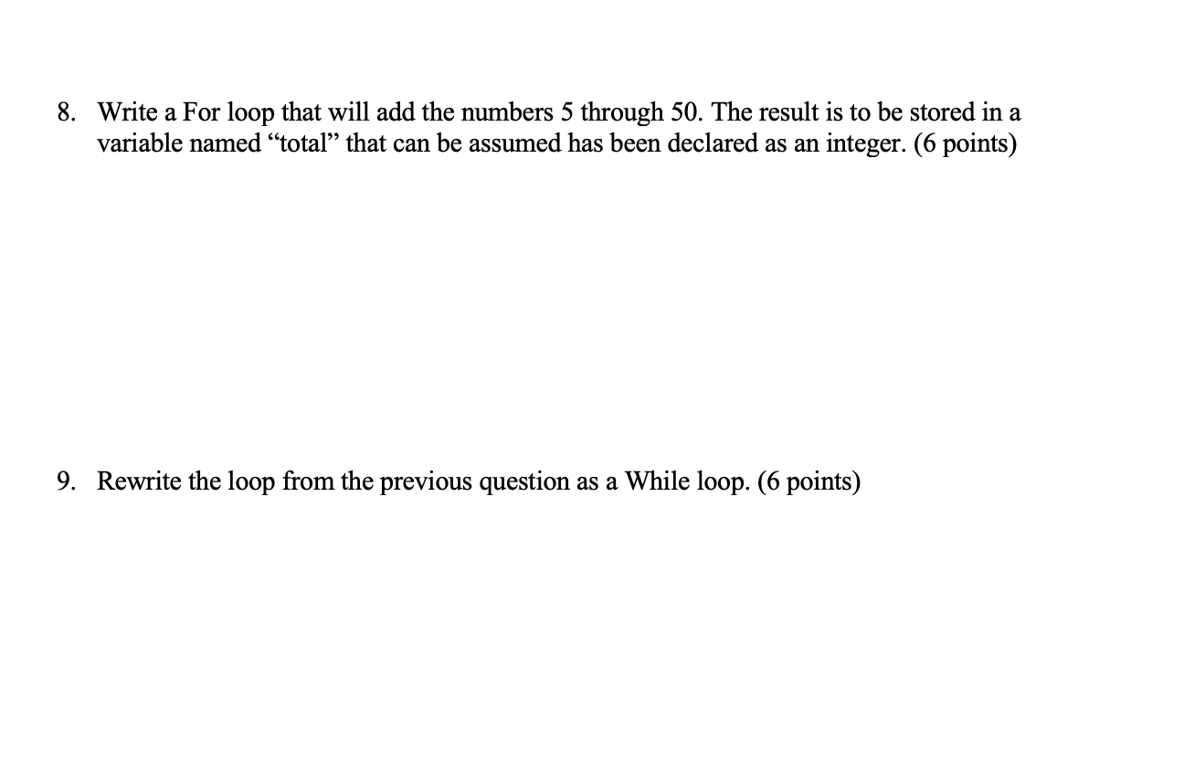 Solved 8. Write a For loop that will add the numbers 5 | Chegg.com