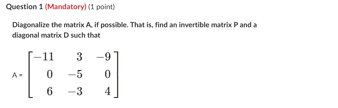 Solved Diagonalize the matrix A, if possible. That is, find | Chegg.com