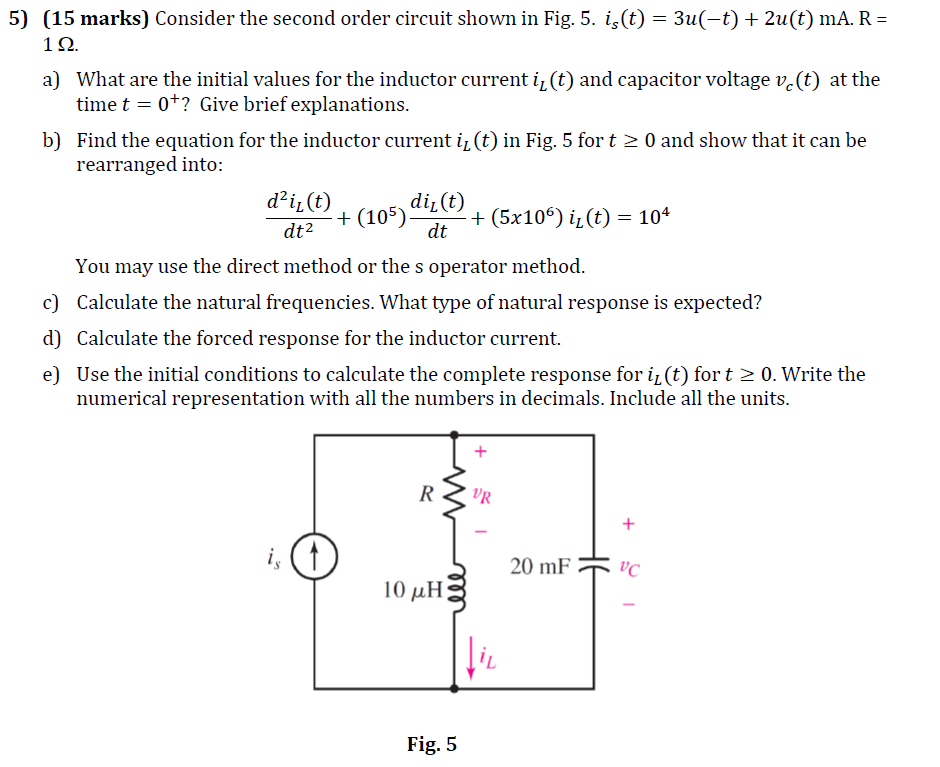 Solved 5) (15 marks) Consider the second order circuit shown | Chegg.com