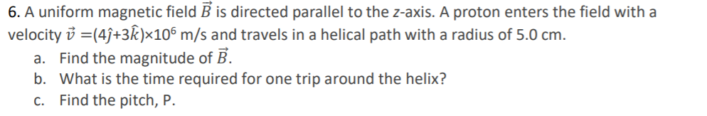 Solved 6. A uniform magnetic field B is directed parallel to | Chegg.com