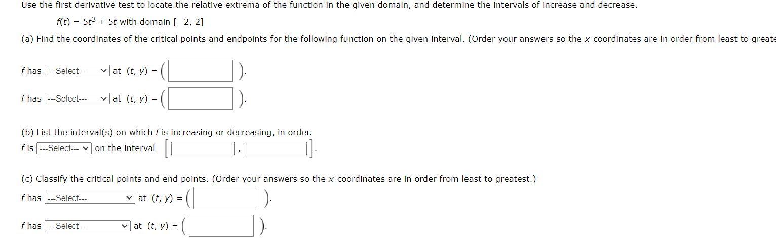 Solved Use the first derivative test to locate the relative | Chegg.com
