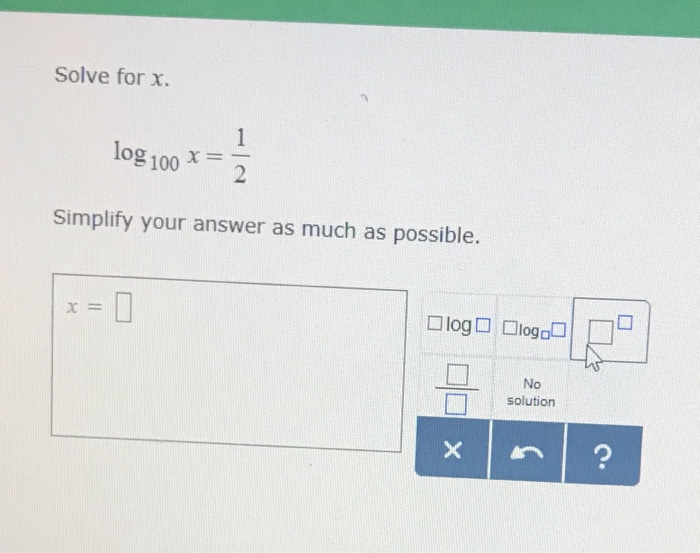 Solved Solve for x. log_100 x = 1/2 Simplify your answer | Chegg.com