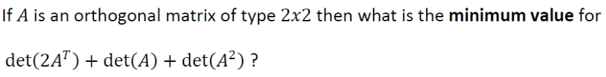 Solved If A is an orthogonal matrix of type 2x2 then what is | Chegg.com