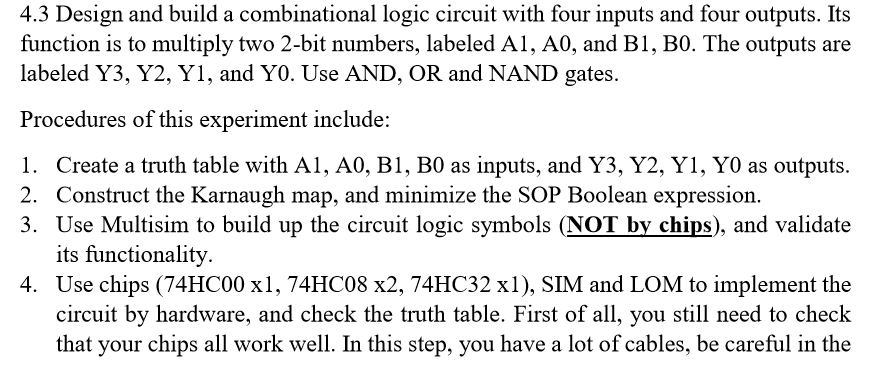 Solved 4.3 Design and build a combinational logic circuit | Chegg.com