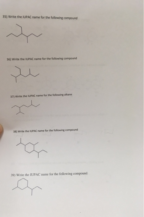 Solved 35) Write the IUPAC name for the following compound | Chegg.com