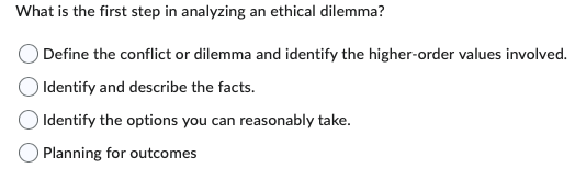 Solved What is the first step in analyzing an ethical | Chegg.com