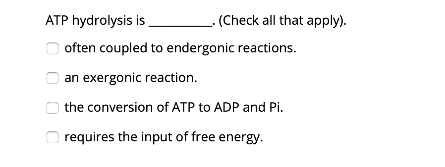 Atp Hydrolysis Is Check All That Apply Often Chegg Com