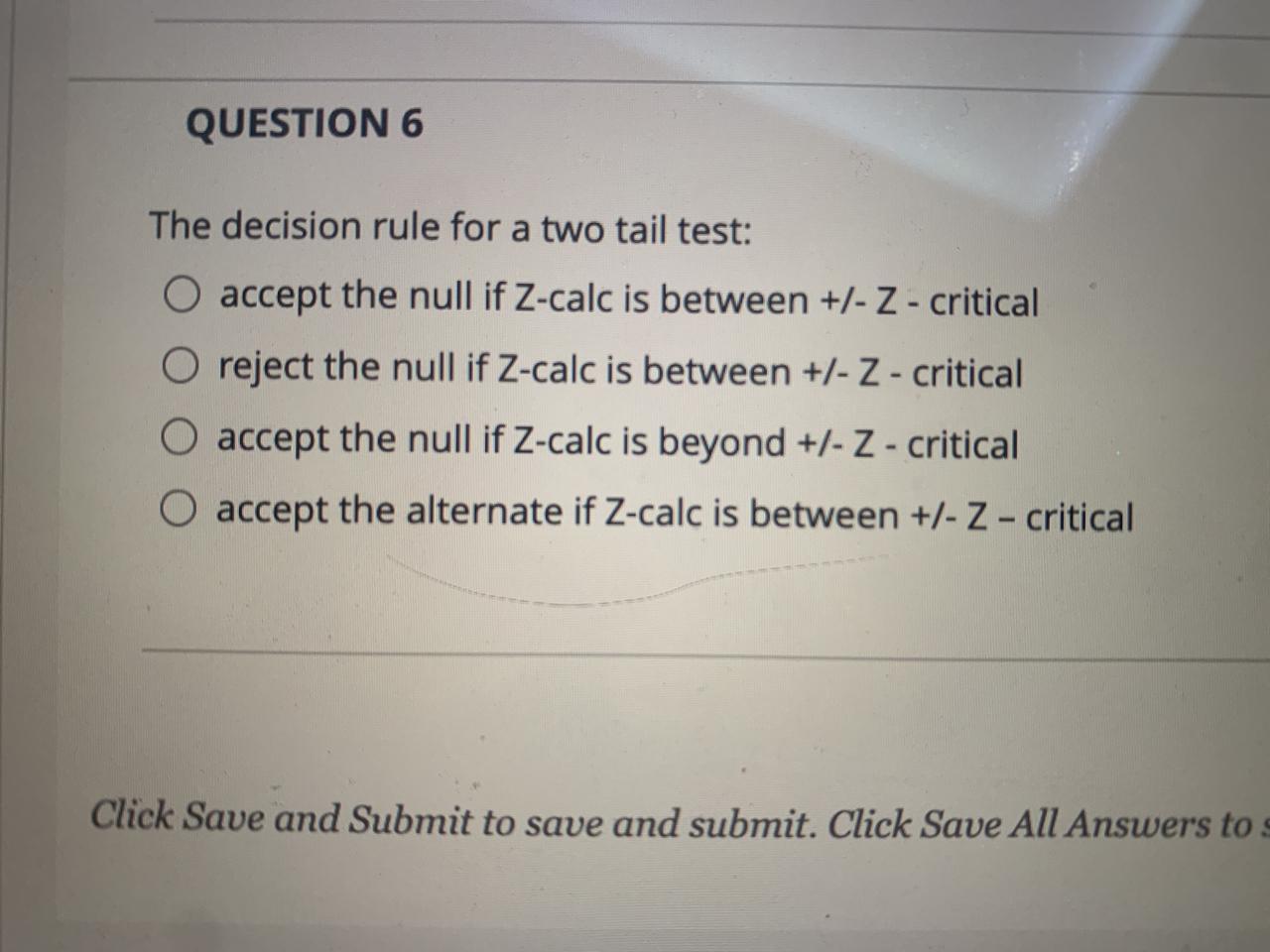 Solved QUESTION 6 The decision rule for a two tail test: O | Chegg.com