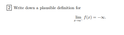 Solved Write down a plausible definition for limx→a−f(x)=−∞ | Chegg.com