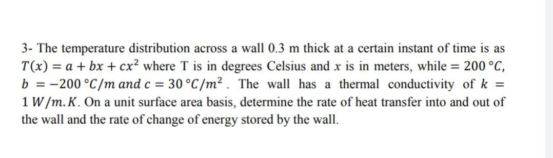 Solved = 3- The temperature distribution across a wall 0.3 m | Chegg.com