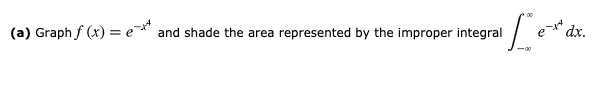 Solved (a) Graph f(x) = e-** and shade the area represented | Chegg.com