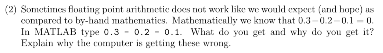 Solved (2) Sometimes floating point arithmetic does not work | Chegg.com
