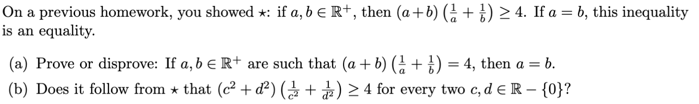 Solved On a previous homework, you showed ⋆ : if a,b∈R+, | Chegg.com