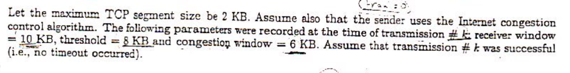 Solved Let the maximum TCP segment size be 2 KB. Assume also | Chegg.com