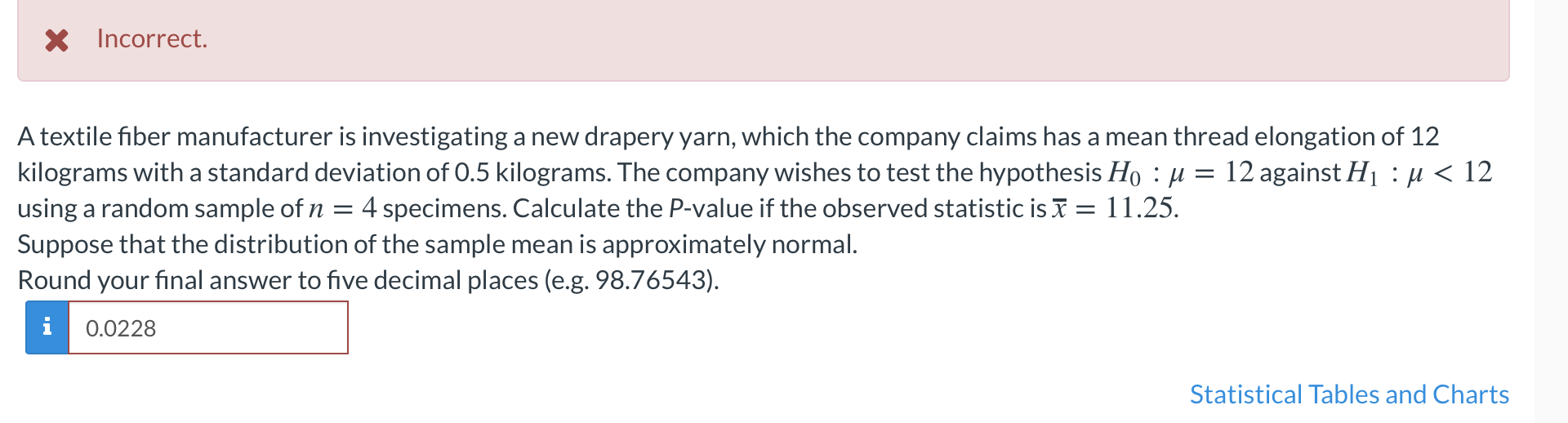 Solved X Incorrect. A textile fiber manufacturer is | Chegg.com