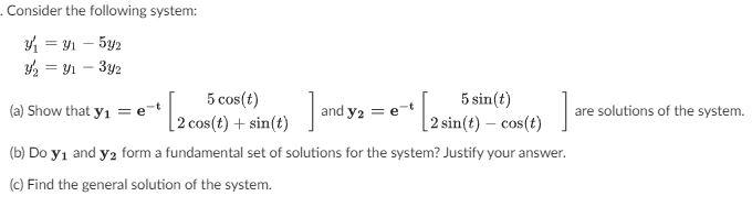 Solved Consider the following system: y1′=y1−5y2y2′=y1−3y2 | Chegg.com