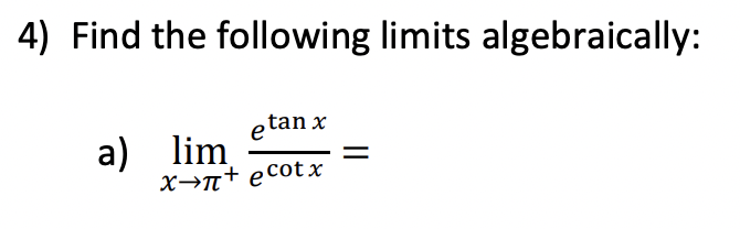 Solved 4) Find the following limits algebraically: a) | Chegg.com