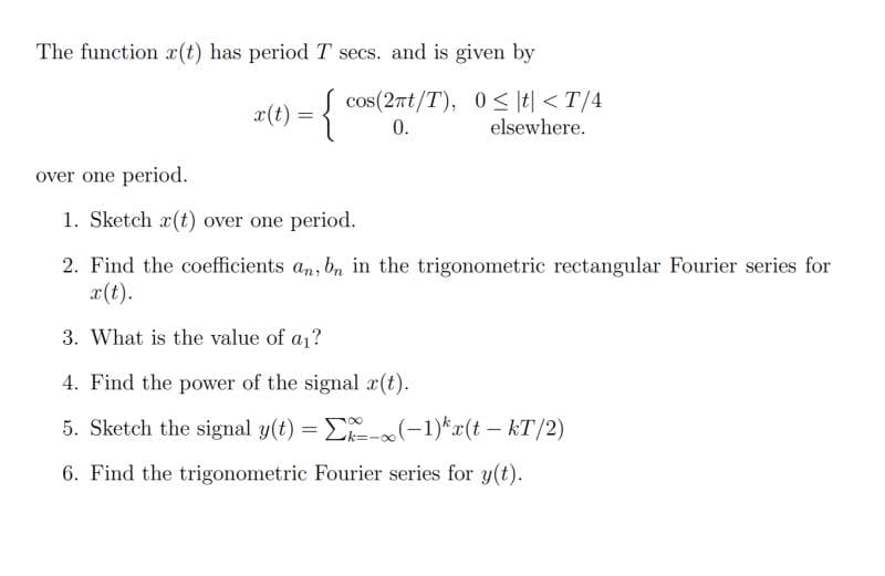 Solved The Function X T Has Period T Secs And Is Given Chegg Com