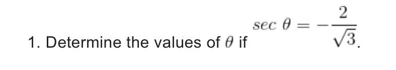 Solved 1. Determine the values of θ if secθ=−32 | Chegg.com