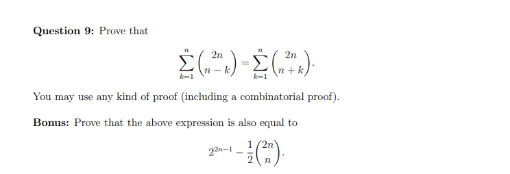 Solved Question 9: Prove that ∑k=1n(2nn−k)=∑k=1n(2nn+k). You | Chegg.com