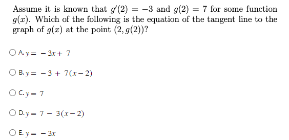 Solved Assume it is known that g^(')(2)=-3 and g(2)=7 for | Chegg.com