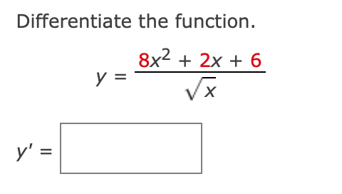 Differentiate the function. \[ y=\frac{8 x^{2}+2 x+6}{\sqrt{x}} \]