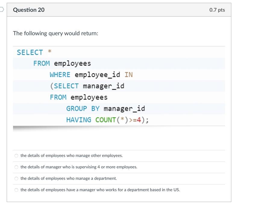 Solved Question 23 0.7 pts The following query would return: | Chegg.com