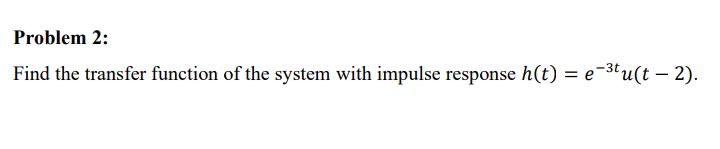 Solved Problem 2: Find the transfer function of the system | Chegg.com