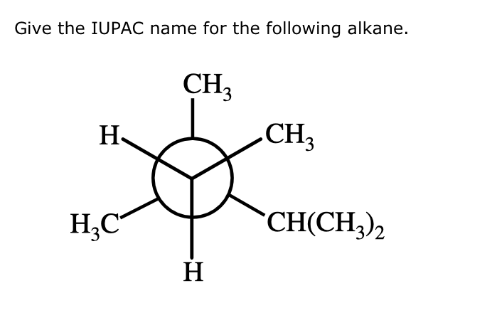 Solved Give the IUPAC name for the following alkane. | Chegg.com