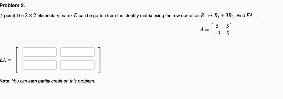 2x2 Matrix Problem Solved Problem 2. 1 point) The 2 x 2 elementary matrix E can | Chegg.com