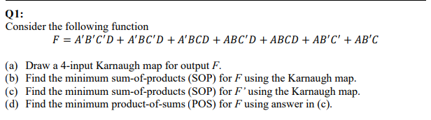 Solved Q1: Consider The Following Function F = A'B'C'D + | Chegg.com