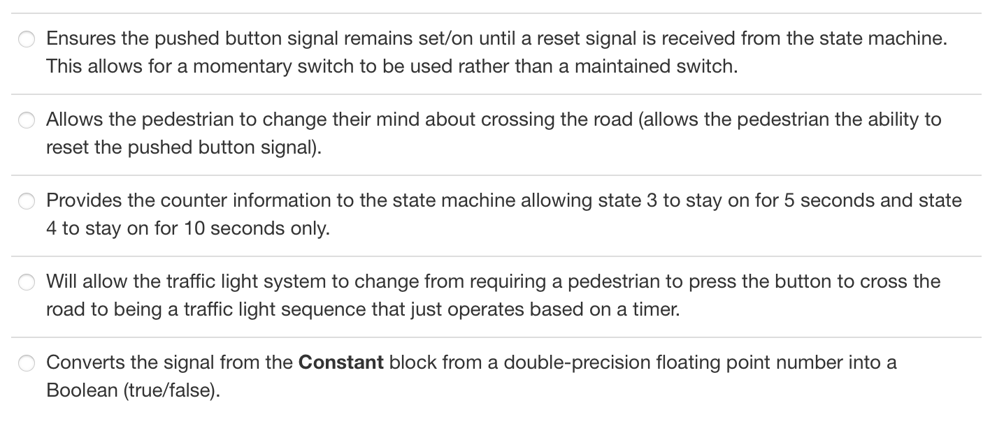 Ensures the pushed button signal remains set/on until a reset signal is received from the state machine.
This allows for a mo