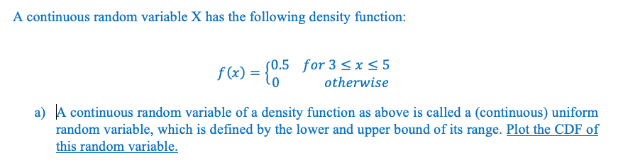 Solved A continuous random variable X has the following | Chegg.com