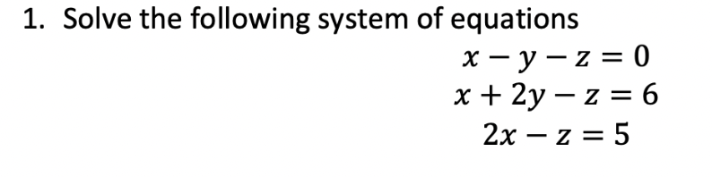 Solved 1. Solve the following system of equations | Chegg.com