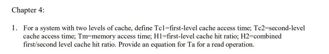 Solved Chapter 4: 1. For a system with two levels of cache, | Chegg.com