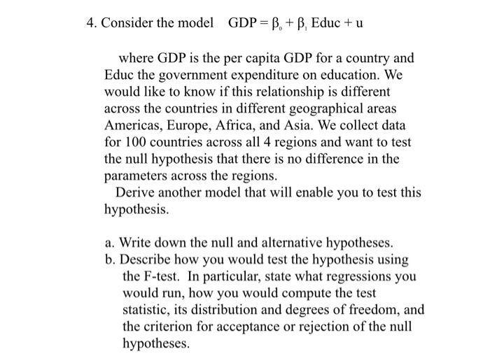 Solved 4. Consider The Model GDP = B. + B, Educ + U Where | Chegg.com