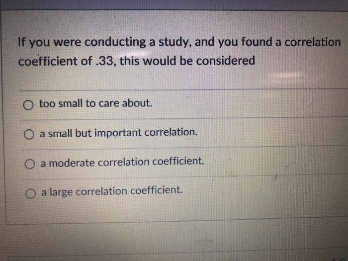 Solved If you were conducting a study, and you found a | Chegg.com