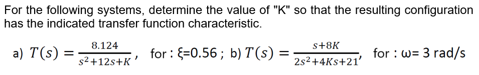 Solved For the following systems, determine the value of "K" | Chegg.com