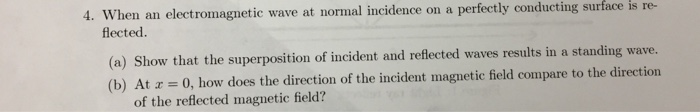 Solved When an electromagnetic wave at normal incidence on a | Chegg.com