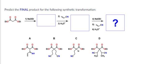 Solved Predict the FINAL product for the following synthetic | Chegg.com