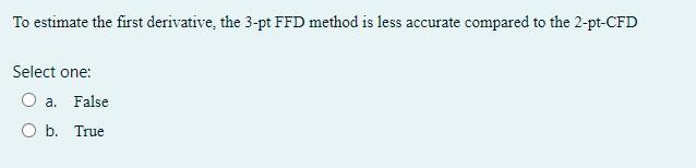 Solved To estimate the first derivative, the 3-pt FFD method | Chegg.com