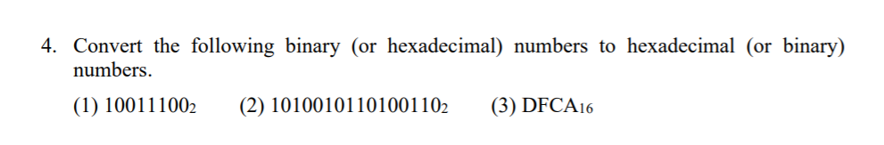 Solved 4. Convert The Following Binary (or Hexadecimal) | Chegg.com