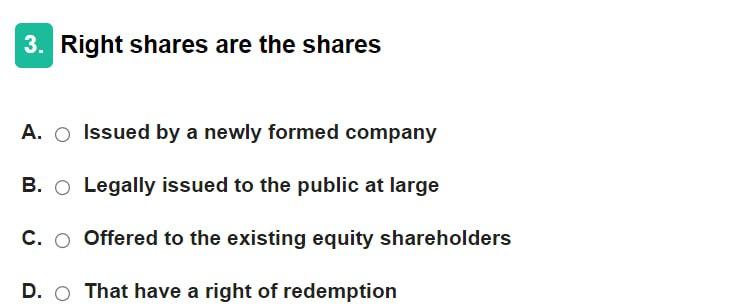 Solved Right Shares Are The Shares Issued By A Newly Formed | Chegg.com