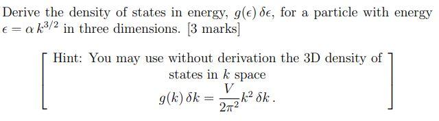 Solved Derive the density of states in energy, g(ϵ)δϵ, for a | Chegg.com