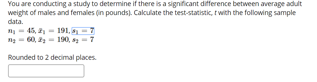 Solved You are conducting a study to determine if there is a | Chegg.com