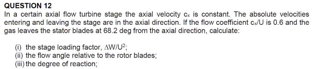 Solved QUESTION 12 In a certain axial flow turbine stage the | Chegg.com