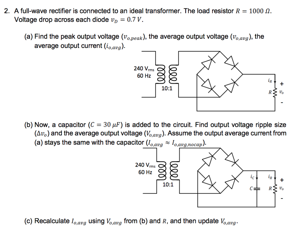 Solved 2, A fullwave rectifier is connected to an ideal