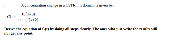 Solved A concentration change in a CSTR in s domain is given | Chegg.com