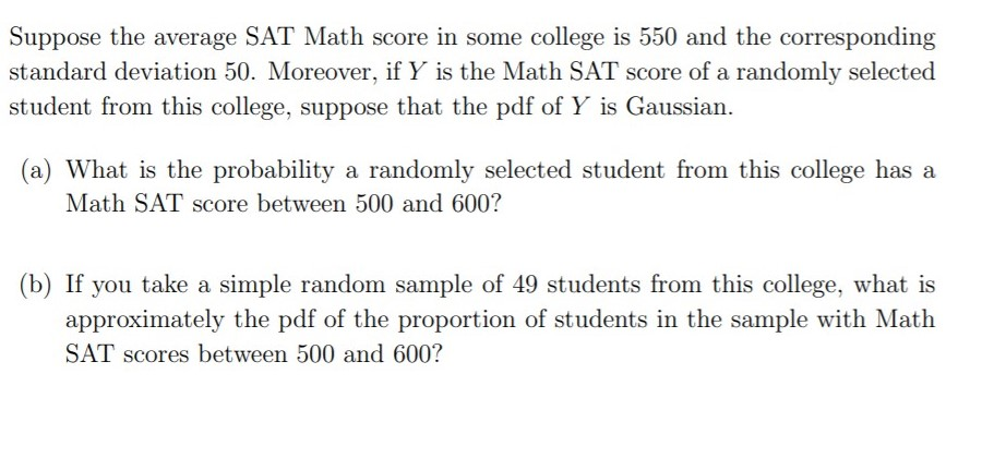 Average Sat Math Question Solved Suppose the average SAT Math score in some college is | Chegg.com